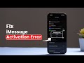 How to Fix iMessage Activation Error on iPhone?