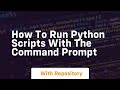 how to run python scripts with the command prompt