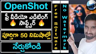 Learn Openshot Video Editor Full Tutorial in Telugu For Beginners | Best Free Video Editing Software