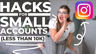 Instagram Growth Hacks for Small Accounts (UNDER 10K)