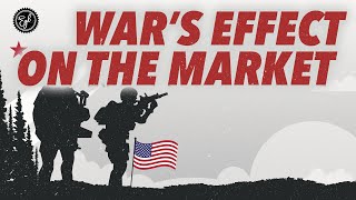 How War is Affecting the Current Markets