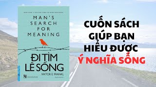 Tóm tắt sách | Đi tìm lẽ sống - Viktor E. Frankl | Cuốn sách giúp bạn tìm được ý nghĩa sống