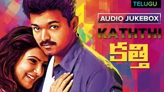 Kaththi - Jukebox (Full Songs Telugu)