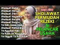 KUMPULAN SHOLAWAT NABI PENARIK REZEKI PENENANG HATI PALING TERBARU | SHOLAWAT JIBRIL, BADAR, BUSYRO