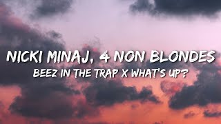 Nicki Minaj 4 Non Blondes Beez In The Trap X What S Up Tiktok Mashup ...