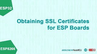 How to Obtain and Use an SSL Certificate with ESP Boards in Arduino Code