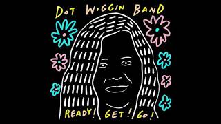 Dot Wiggin Band - Your Best Friend