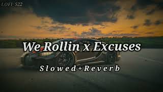 We Rollin X Excuses - Mashup 2023 | Shubh & AP Dhillon | Slowed+Reverb | Use Headphones 🎧 | LOFI_522