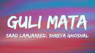 Guli Mata (Lyrics) - Saad Lamjarred, Shreya Ghoshal