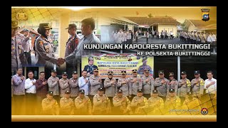 KUNJUNGAN KERJA KAPOLRESTA BUKITTINGGI KE POLSEKTA BUKITTINGGI