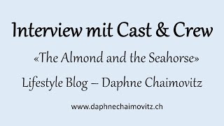 Interview mit Cast & Crew «The Almond and the Seahorse»