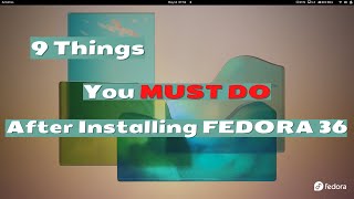 9 Things You MUST DO After Installing FEDORA 36 GNOME 42 | Make FEDORA 36 Better | NCX Tech