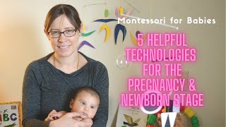 5 Montessori friendly Technologies that Helped ME as a New Parent!