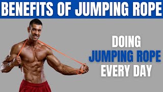 BENEFITS OF JUMPING ROPE - What Happen If You Do Jumping Rope Every Day!