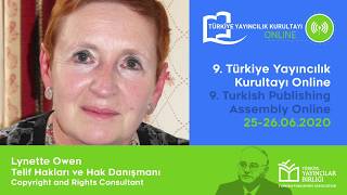 9. Türkiye Yayıncılık Kurultayı Online Telif Hakları ve Hak Danışmanı Lynette Owen'ın Konuşması