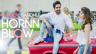Hardy Sandhu: HORNN BLOW Video Song | Jaani | B Praak | New Song 2016