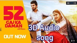 52 Gaj Ka Daman (3D Audio song) - AMAN JAJI , AMAN JAJI, PRANJAL DAHIYA  , MUKESH JAJI  Use 🎧🎧