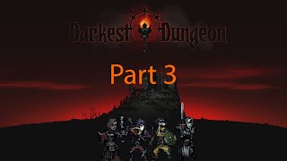 Darkest Dungeon Part 3 | Mystic vs Technology and the dead