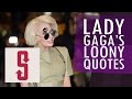 Loony Lady Gaga Quotes