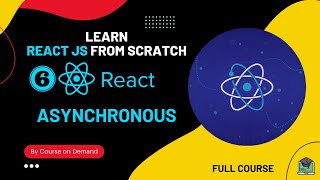 React Asynchronous #ReactJS - Full Course From Scratch