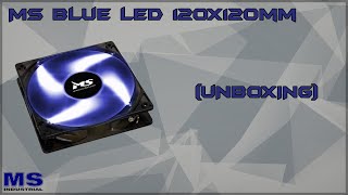 MS Blue LED 120x120mm (Case Fan) (Unboxing)