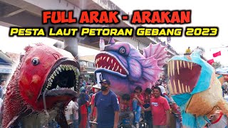 FULL Arak - Arakan PESTA LAUT PETORAN GEBANG 2023 | SEA PART gebang petoran