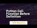 python call function before definition