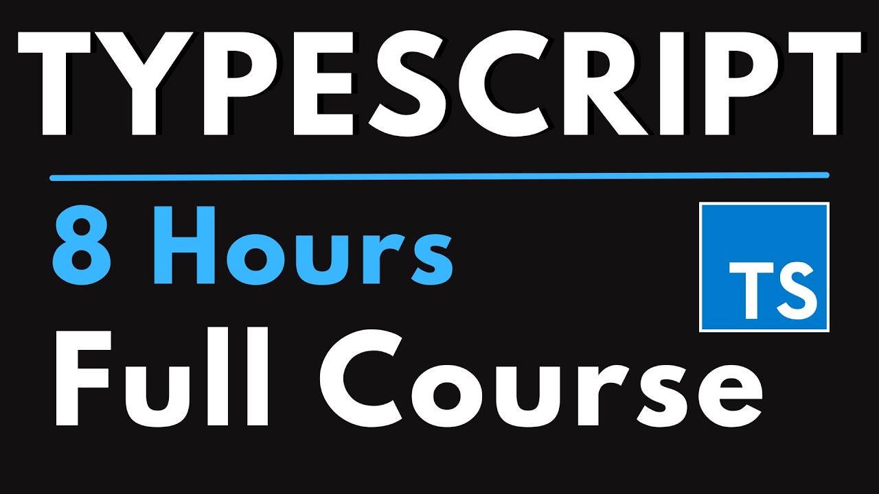 TypeScript Full Course For Beginners | Complete All-in-One Tutorial | 8 ...