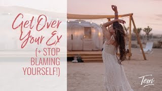 Get Over Your Ex and STOP Blaming Yourself - Terri Cole