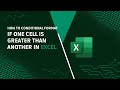 How To Conditional Format, If One Cell Is Greater Than Another In Excel