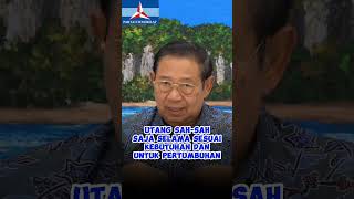 Utang sah-sah saja selama sesuai kebutuhan dan untuk pertumbuhan. #demokrat #sby #shorts