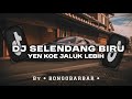 DJ SELENDANG BIRU YEN KOE JALUK LEBIH • YG LAGI VIRAL TIKTOK TERBARU❗• BONGOBARBAR