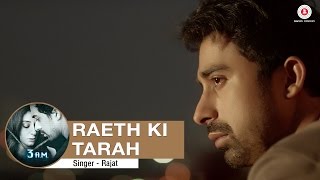 Raeth Ki Tarah Full Video | 3 A.M. | Rannvijay Singh, Anindita Nayar | Rajat RD