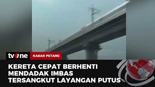 Layangan Putus Penyebab Kereta Cepat Berhenti Mendadak | Kabar Petang tvOne