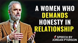 A Women Who Demands Honesty in Relationship | Jordan Peterson | Best Motivational Speech