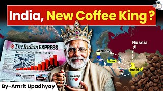 India's Rise to GLOBAL Coffee SUPERPOWER? | India's Coffee Industry | UPSC | StudyIQ