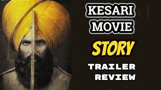 Kesari | Official Trailer | STORY  | Akshay Kumar | Parineeti Chopra | Anurag Singh | 21st March