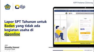 Badan Tidak Ada Kegiatan Usaha, Bagaimana Cara Lapor SPT Tahunannya?