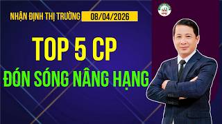 Phân tích thị trường ngày 07/04/2026 | Chứng khoán hôm nay: TOP 5 CP, ĐÓN SÓNG NÂNG HẠNG