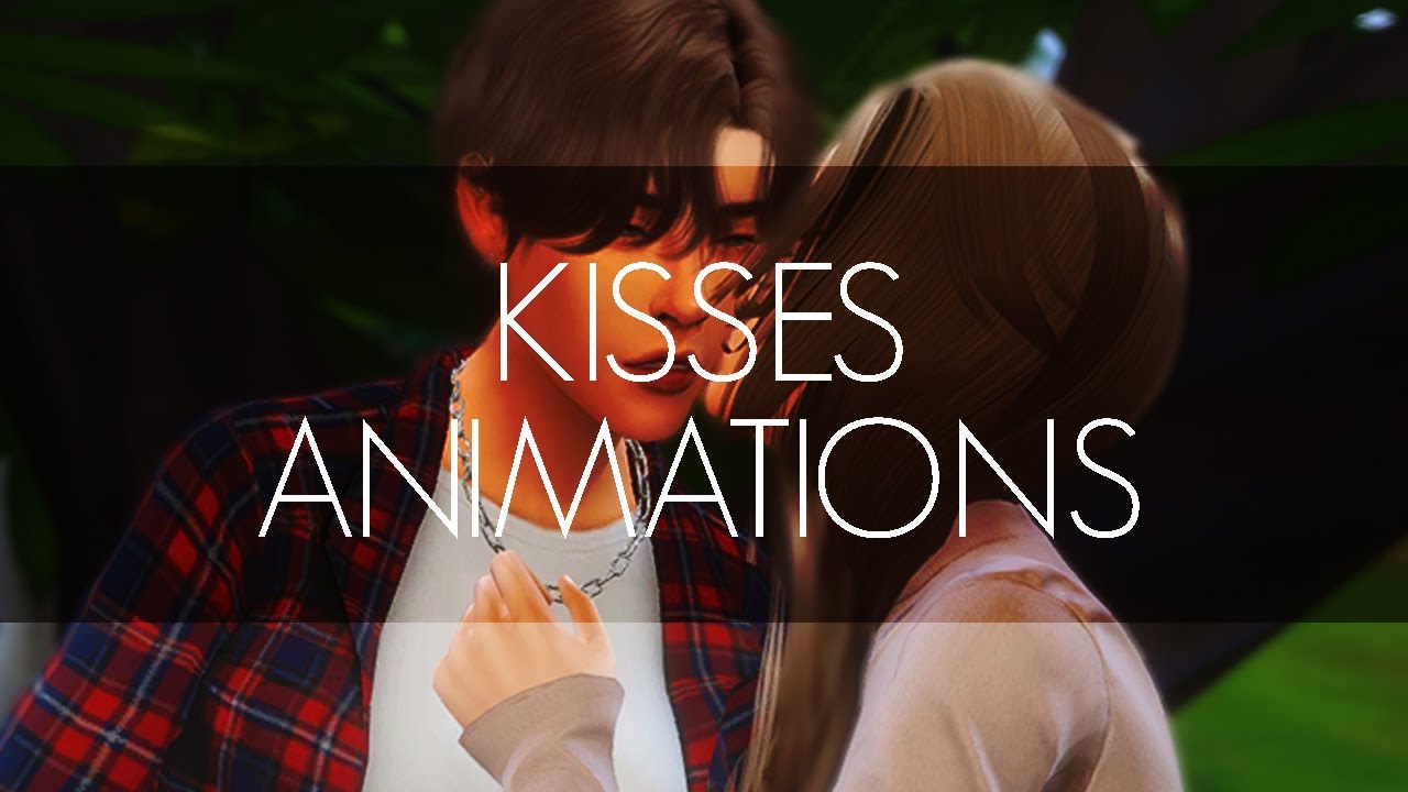 Kisses Animation Pack Reboot Sims 4 Animation Download Youtube