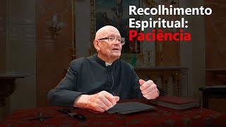 Recolhimento Espiritual: Paciência