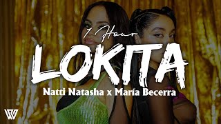 [1 Hour] Natti Natasha x María Becerra - Lokita (Lyrics/Letra) Loop 1 Hour