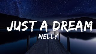 Nelly - Just A Dream | Lyrics Video (Official)