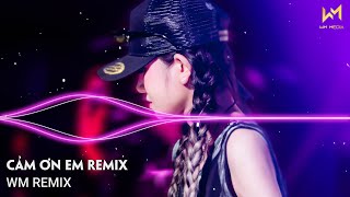 CẢM ƠN EM REMIX - ANH LUÔN THẦM CẢM ƠN VÀ BÙ ĐẮP CHO EM NHIỀU HƠN REMIX TIKTOK - EM VÔ TƯ HỒN NHIÊN