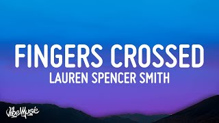 Lauren Spencer Smith - Fingers Crossed (Lyrics)