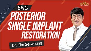 [ENG] Posterior Single Implant Restoration - [Dr. Kim Sewoung]