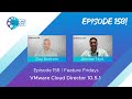 Feature Friday Episode 158 - Cloud Director 10.5.1 update