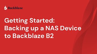 Getting Started with Backblaze B2: Backing up a NAS Device