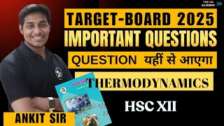 CH 04 | MOST IMPORTANT QUESTIONS | THERMODYNAMICS | HSC BOARD 2025 | ANKIT SIR