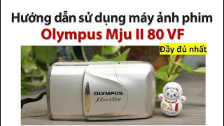 Hướng dẫn sử dụng máy ảnh Olympus Mju II 80VF | Olympus Mju II 80 | Máy ảnh xưa Máy ảnh phim